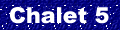 Chalet 5